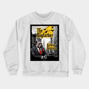 The Dogfather: Bulldog Dogleone Crewneck Sweatshirt